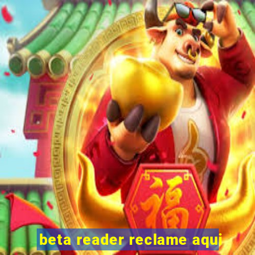 beta reader reclame aqui